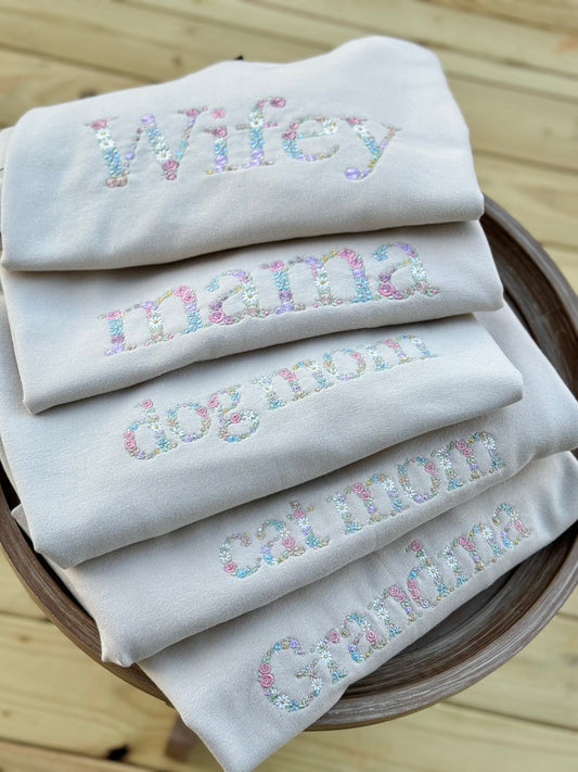 Personalised Embroidered Floral Title Sweatshirt- Mama,Grandma, Wifey etc.